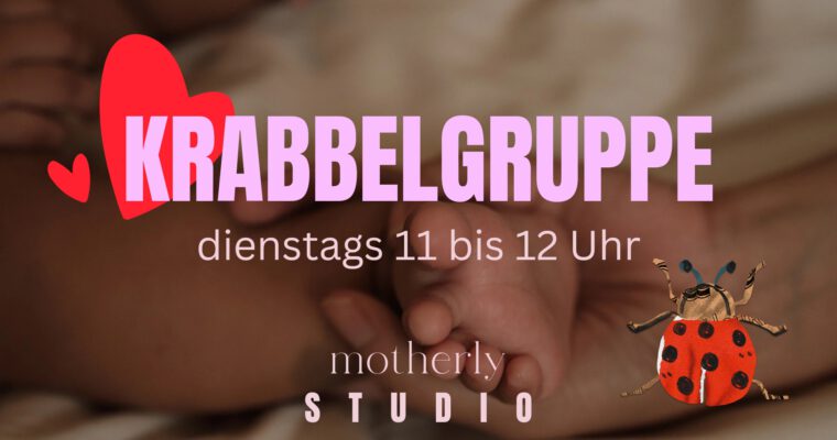 Krabbelgruppe ab Juli 2024 immer dienstags von 11 bis 12 Uhr im motherly STUDIO in Oberursel