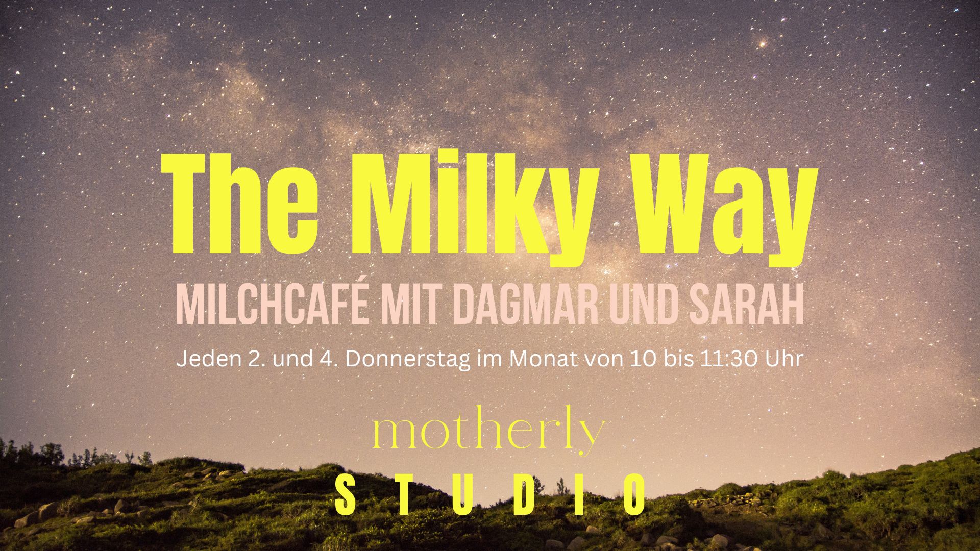 The Milky Way – Milchcafé mit Dagmar und Sarah | jeden 2. und 4. Donnerstag im Monat im motherly STUDIO