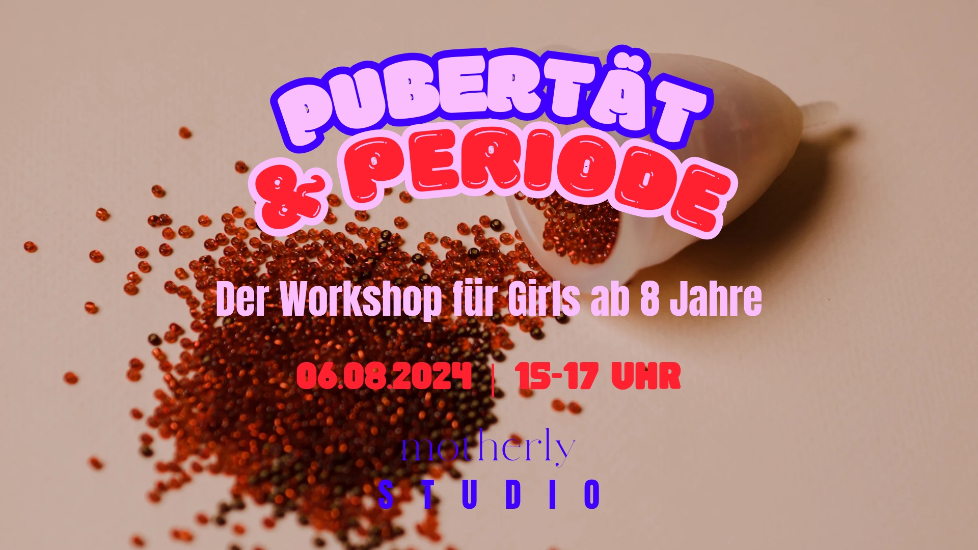 Pubertät & Periode | Der Workshop für Mädchen ab 8 Jahre: Start am 06.08.2024 im motherly STUDIO