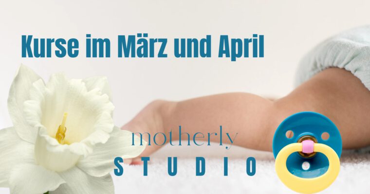 Geburtsvorbereitung, Rückbildung, Eltern-Kind-Kurse und mehr – neue Kursstarts im motherly STUDIO im März und April 2025