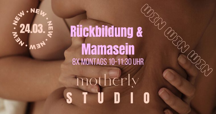 WIN WIN WIN – Gewinne deinen Platz im Rückbildungskurs „Rückbildung & Mamasein“ mit Start am 24.03.2025