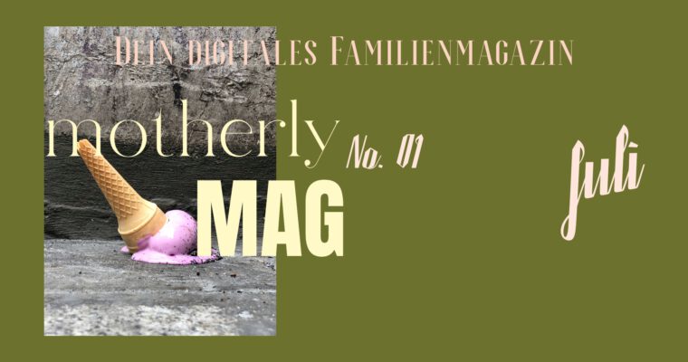 motherly MAG No. 01 Juli 2026 | Editor’s Note